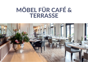 ✿ Möbel für Café &amp; Terrasse